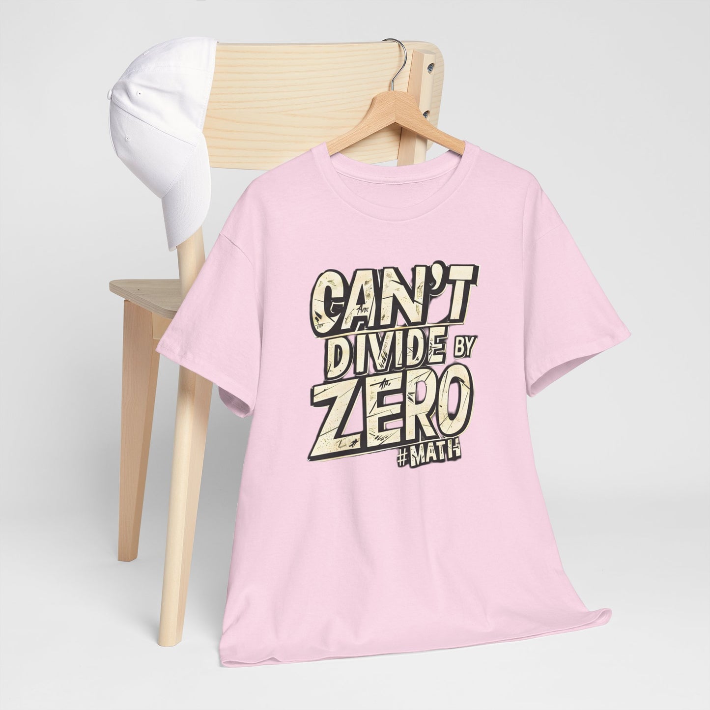 "Can't Divide by ZERO #Math: Mathematics STEM T-Shirt"