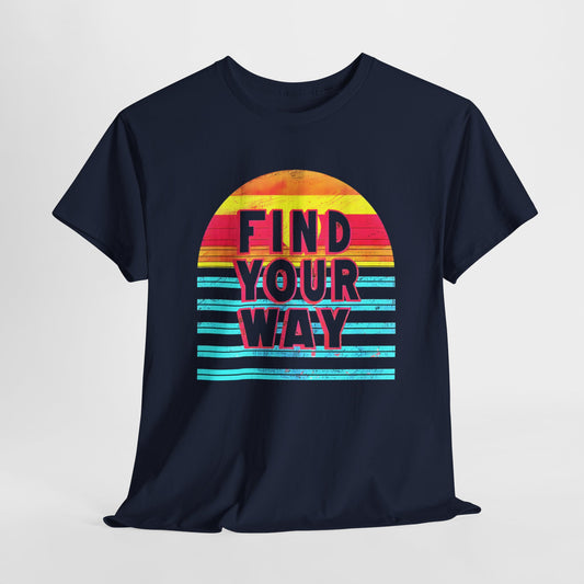 "Find Your Way" Motivational T-Shirt Design