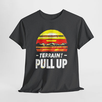 "Terrain! Pull Up Emergency Aviation Callout" Graphic T-shirt