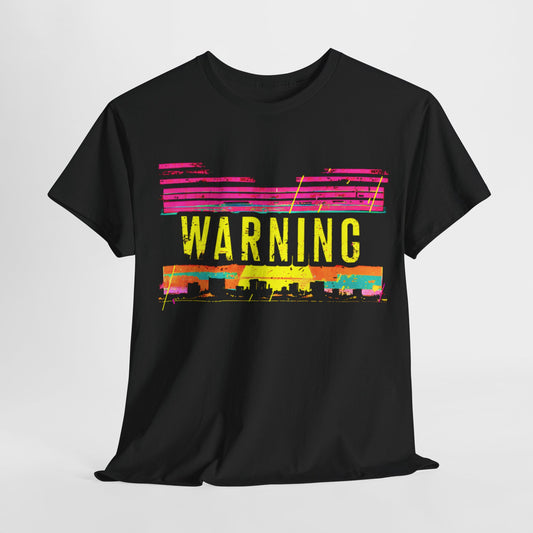 WARNING T-Shirt – Bold, Attention-Grabbing, and Unapologetic Statement