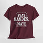 "Play Harder, Mate" Adult T-Shirt Design