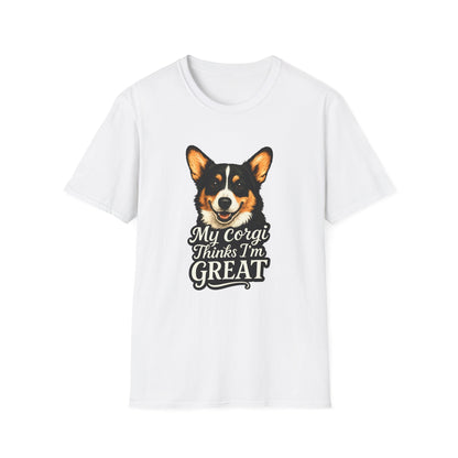 Corgi Lover T-Shirt - My Corgi Thinks I'm Great, Cute Dog Tee, Pet Owner Gift, Animal Lover Apparel, Funny Dog Shirt