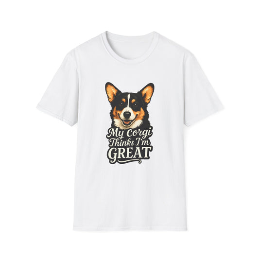 Corgi Lover T-Shirt - My Corgi Thinks I'm Great, Cute Dog Tee, Pet Owner Gift, Animal Lover Apparel, Funny Dog Shirt