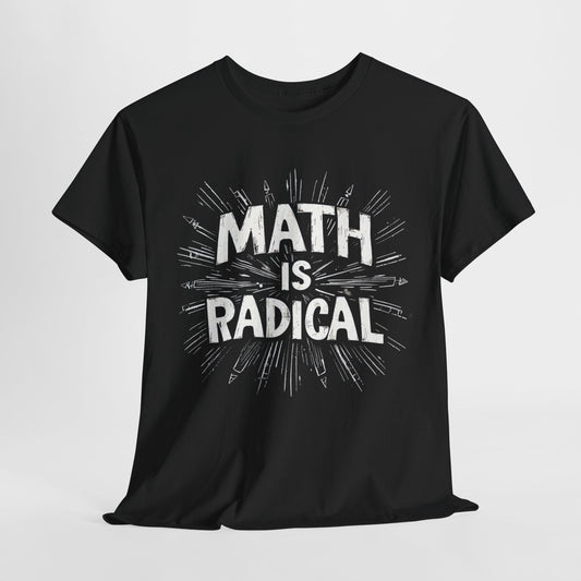 "Math is Radical - STEM T-Shirt for Math Lovers"