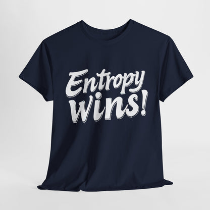 "Entropy Wins: Calligraphy STEM Physics T-Shirt"