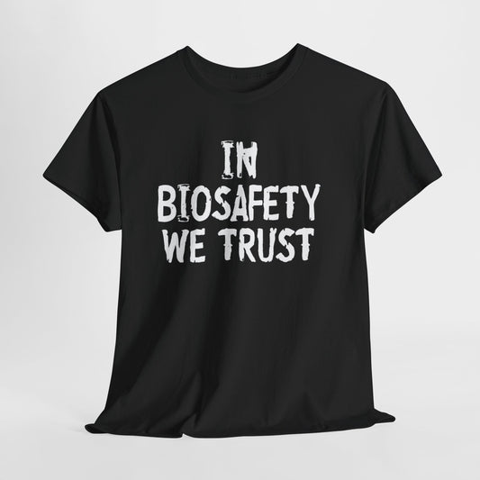 "IN Biosafety We Trust T-Shirt | Safety Commitment Tee | Lab & Workplace Apparel"