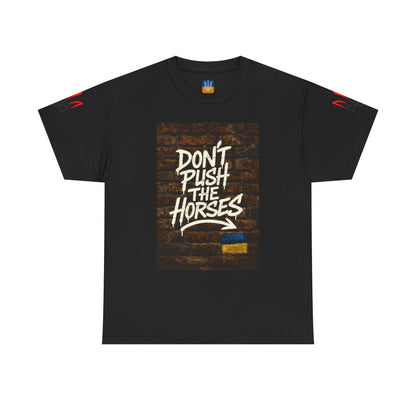 Don't Push the Horses — Ukrainian Flag Graphic Tee
