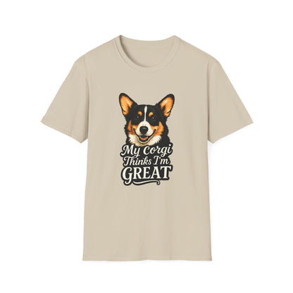 Corgi Lover T-Shirt - My Corgi Thinks I'm Great, Cute Dog Tee, Pet Owner Gift, Animal Lover Apparel, Funny Dog Shirt