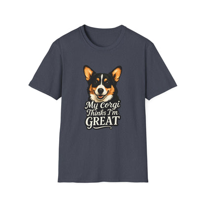 Corgi Lover T-Shirt - My Corgi Thinks I'm Great, Cute Dog Tee, Pet Owner Gift, Animal Lover Apparel, Funny Dog Shirt