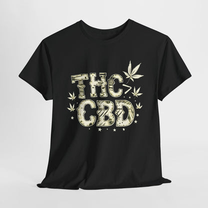 THC is Better Than CBD | 420 Adult T-Shirt | Unisex Cannabis Lovers Tee