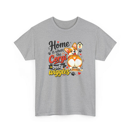 Corgi T-Shirt — "Home is where the Corgi booty wiggles" Cute Dog Tee