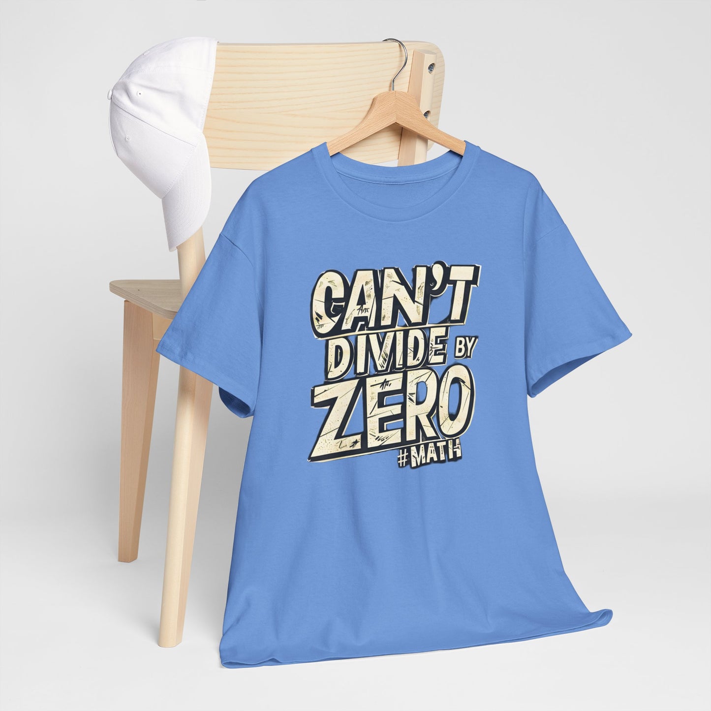 "Can't Divide by ZERO #Math: Mathematics STEM T-Shirt"