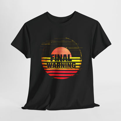 Final Warning Graphic T-Shirt – Bold, Unique, and Statement-Making