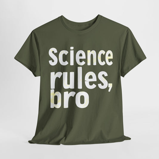 Science Rules, Bro! T-Shirt | Bold Science Enthusiast Tee