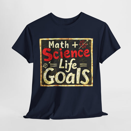 Math+Science=Life Goals STEM T-Shirt | Inspiring Future Scientists | Comfortable Unisex Tee