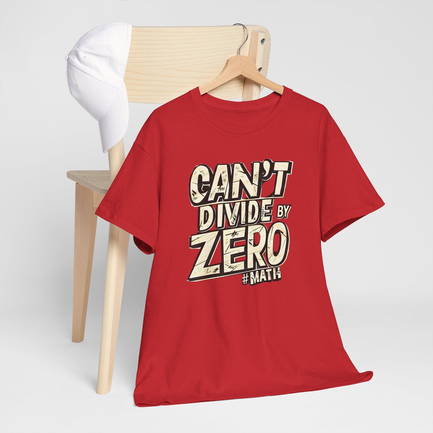 "Can't Divide by ZERO #Math: Mathematics STEM T-Shirt"