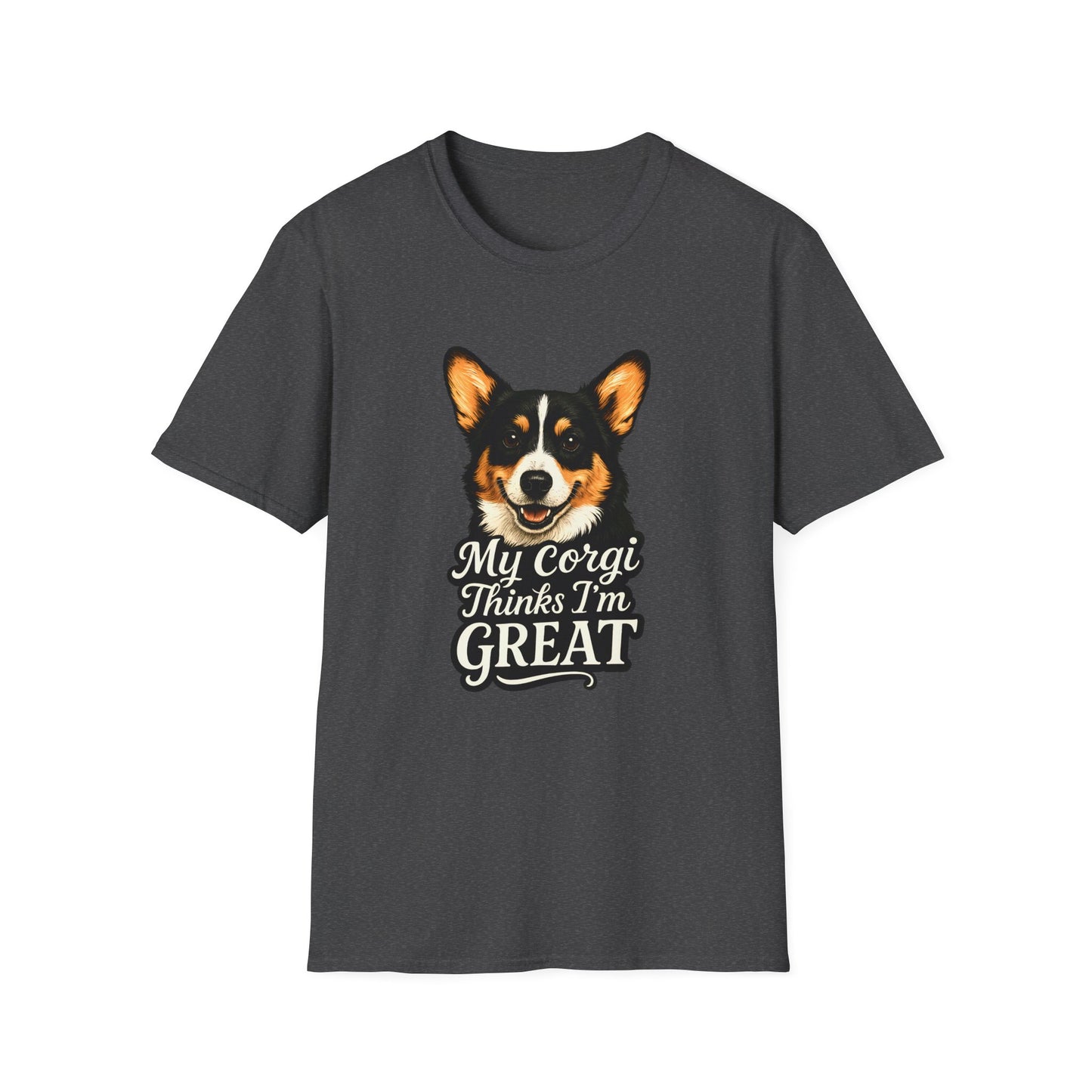 Corgi Lover T-Shirt - My Corgi Thinks I'm Great, Cute Dog Tee, Pet Owner Gift, Animal Lover Apparel, Funny Dog Shirt