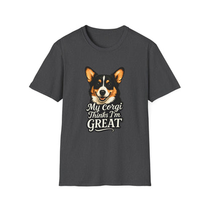 Corgi Lover T-Shirt - My Corgi Thinks I'm Great, Cute Dog Tee, Pet Owner Gift, Animal Lover Apparel, Funny Dog Shirt