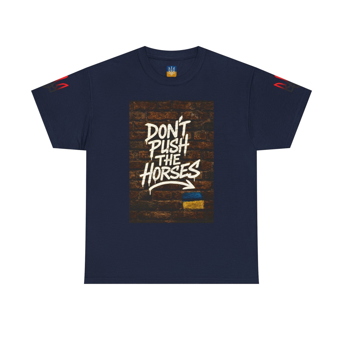 Don't Push the Horses — Ukrainian Flag Graphic Tee