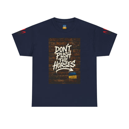 Don't Push the Horses — Ukrainian Flag Graphic Tee