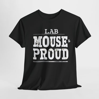 "Proud Lab Mouse: Laboratory T-Shirt"