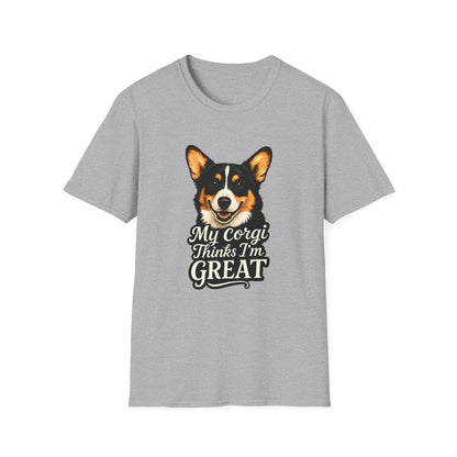 Corgi Lover T-Shirt - My Corgi Thinks I'm Great, Cute Dog Tee, Pet Owner Gift, Animal Lover Apparel, Funny Dog Shirt