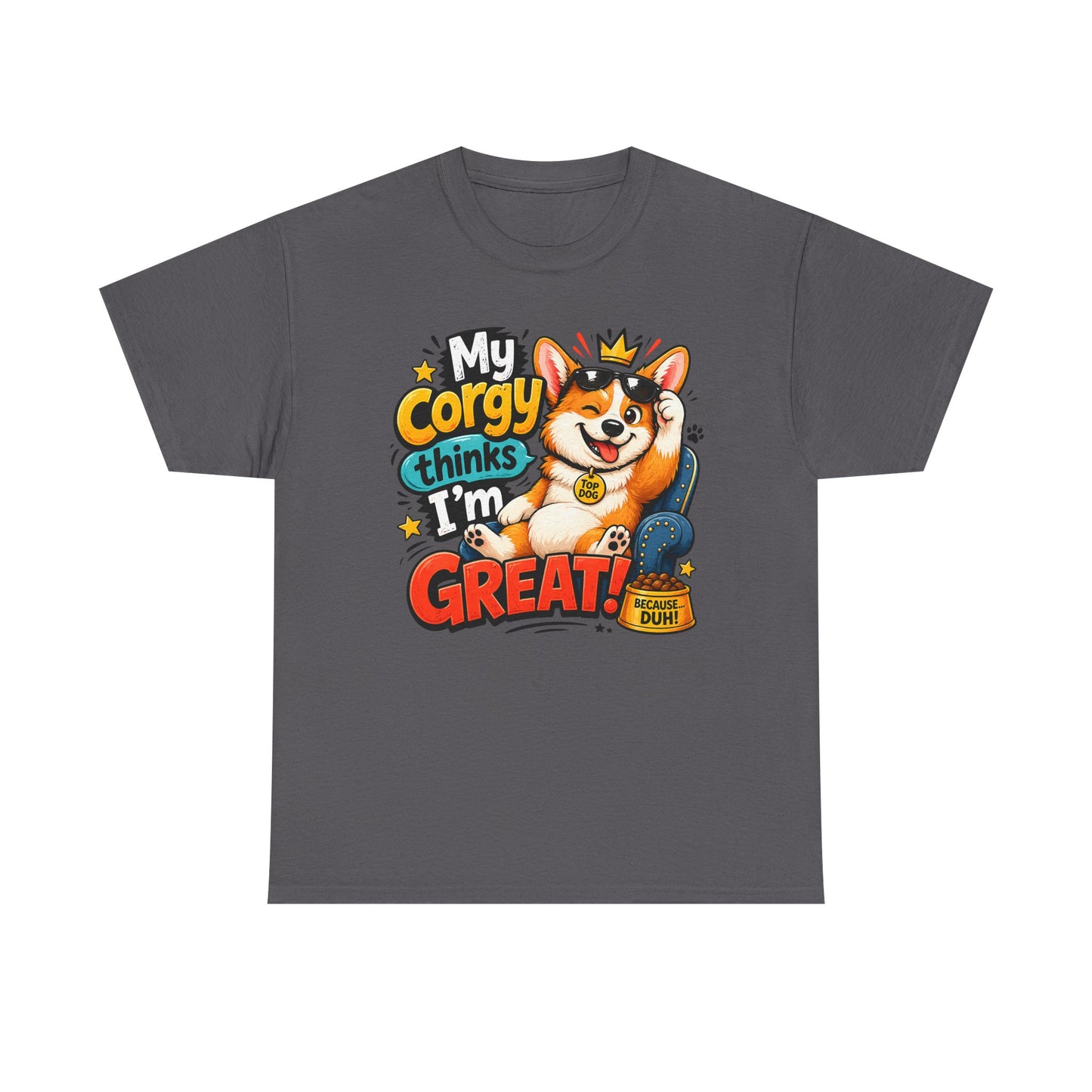 Corgi Tee — "My Corgy Thinks I’m Great" Cute Dog Lover T‑Shirt