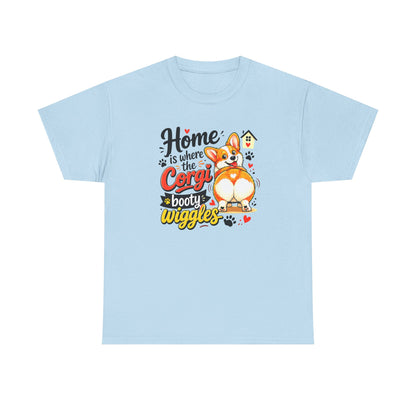 Corgi T-Shirt — "Home is where the Corgi booty wiggles" Cute Dog Tee